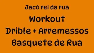 Jacó Rei da Rua | Basquete de Rua | Drible + Arremessos | Workout