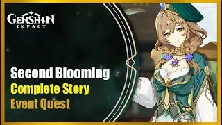 Second Blooming - Complete Story | Genshin Impact