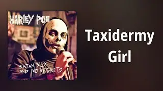 Harley Poe // Taxidermy Girl