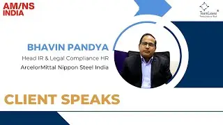 Client Speaks | Why TeamLease? - Bhavin Pandya, ArcelorMittal Nippon Steel India