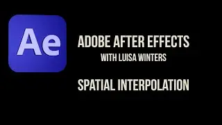 After Effects Tutorial: Spatial Interpolation Techniques for 