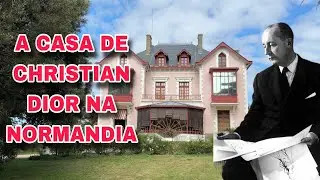VISITANDO A CASA DE CHRISTIAN DIOR NA NORMANDIA