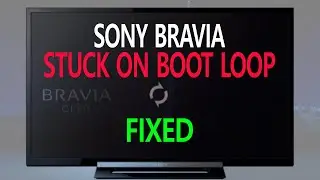 How To Fix Sony Smart TV  Stuck in Boot Loop: (Fixed Keep Restarting and Keep Rebooting).