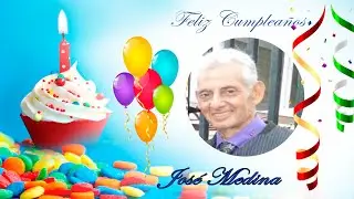 VIDEO DE CUMPLEAÑOS DE JOSÉ MEDINA