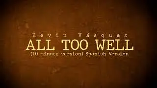 All Too Well (10 minute version) (spanish version) - Kevin Vásquez (Letra)