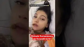 Bloger Dilshoda Rustamjonova farzandlik bo’ldi 