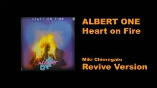 Albert One - Heart on fire - REVIVE
