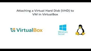 How to Add a VHD to Any VirtualBox VM (Windows Server 2019 Example)