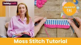 How to Crochet a Moss Stitch | Colour Pop CAL Blanket | Hobbycraft