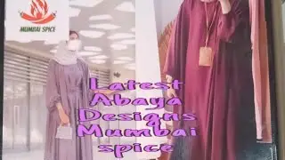 Latest Abaya designs | Latest Burqa designs | Hijab | Mumbai Spice | 2022
