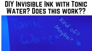 DIY Invisible Ink with Tonic Water [REVIEW]