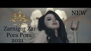 Зарнигори Зар - Пора Пора 2021 |  Zarnigori Zar - Pora Pora New music 2021