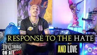 Mr. Criminal On Air LIVE! My Response to the HATE and LOVE!