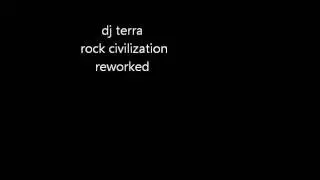 dj terra rock civilization- reworked