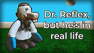 Dr. Reflex, but he's in real life