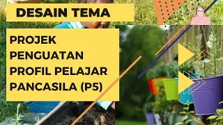 DESAIN PROJEK P5 PAUD/SD/SMP/SMA/SMK