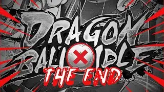 The END Is Here. Putting Everything On The Table. [Dragon Ball Idle]