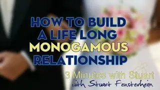 How To Build A Life Long Monogamous Relationship