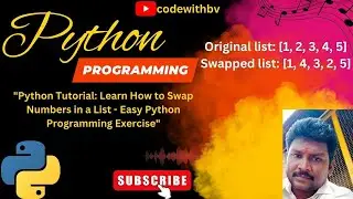 Python Tutorial: Learn How to Swap Numbers in a List - Easy Python Programming Exercise | codewithbv