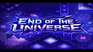 End of the Universe 100%[finale hardest]