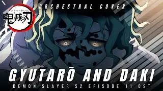 Demon Slayer Season 2 Episode 11 OST - Gyutaro & Daki's Promise [HQ Orchestral Cover] EXTENDED