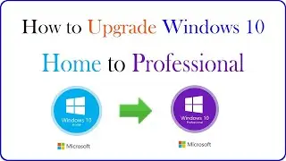 How to Upgrade Windows 10 Home to Windows 10 Pro