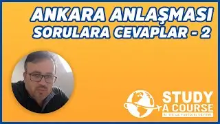 Sorulara Cevaplar 2 (Ankara Anlaşması)