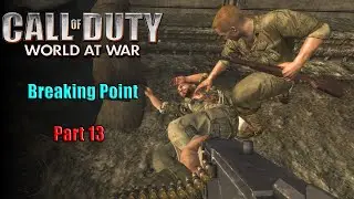 Call of Duty World At War - Part 13 - Breaking Point
