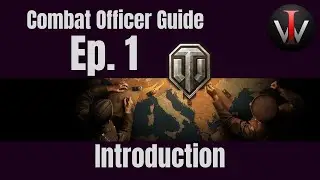 WoT || Introduction || Combat Officer Guides; Ep. 1