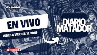 🚨 DIARIO MATADOR EN VIVO 27/11