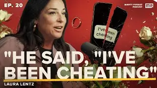 EP. 20 | Laura Lentz on infidelity, Carl's affair & the decision to stay or go