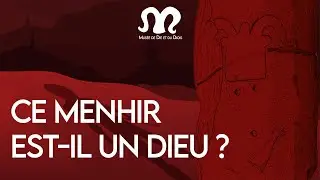 Ce menhir est il un dieu ? Partie 2/2 (audio)