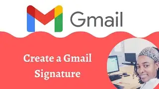 A Quick Guide on How to Create a Gmail Signature