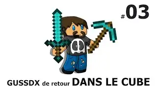 De retour dans LE CUBE 03