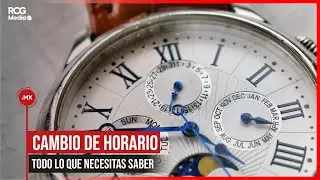 Todo lo que necesitas saber acerca del cambio de horario en México