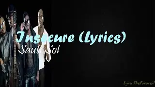 Insecure (Lyric) -Sauti Sol