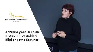 Arıcılara yönelik TKDK (IPARD III) Destekleri Bilgilendirme Semineri | Filiz POLAT