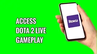 How to Access Dota 2 Live Gameplay on ROKU TV