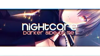 「Nightcore」→ Darker Side Of Me 「Bass Boosted」