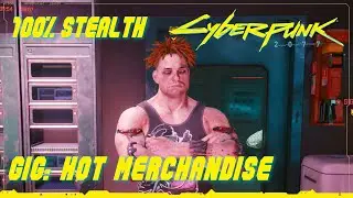 Cyberpunk 2077 - GIG: Hot Merchandise - 11000€$ (100% Stealth)