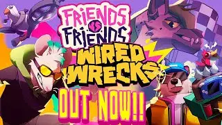 Friends vs Friends | Wired Wreck Launch Trailer