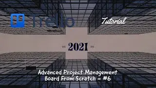 Trello Project Management Board from Scratch Series #6 2021- Team Members and Task Management