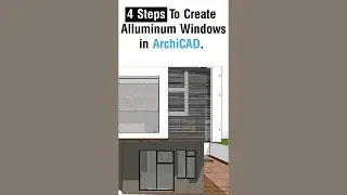 How to Create Aluminum Windows in ArchiCAD in 4 EASY STEPS