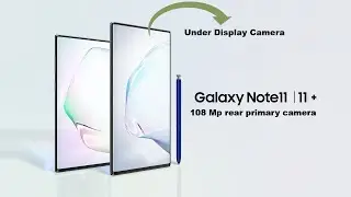 SAMSUNG GALAXY NOTE 11 and NOTE 11+ Upcoming official Features