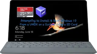 Attempting to Install & Boot Windows 10 from a VHDX on a Surface Using an SD Card!