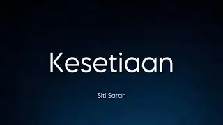 Siti Sarah - Kesetiaan (Lirik)