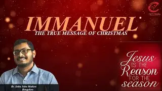 CHRISTMAS MESSAGE || JOBIN JOHN MATHEW || IMMANUEL || THE TRUE MESSAGE OF CHRISTMAS