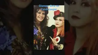 Cyndi Lauper Inspires Glamourous Girls!