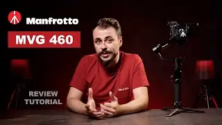 [REVIEW + TUTORIAL] Gimbal Manfrotto MVG 460