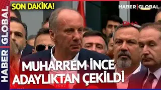 SON DAKİKA! Muharrem İnce Adaylıktan Çekildi